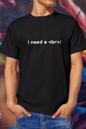 Programmer T-shirt - I need a Break for Coder 100% cotton regular fit